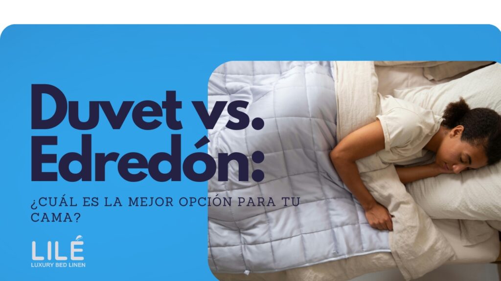 Duvet vs. Edredón: ¿Cuál es la mejor opción para tu cama? Guía Definitiva